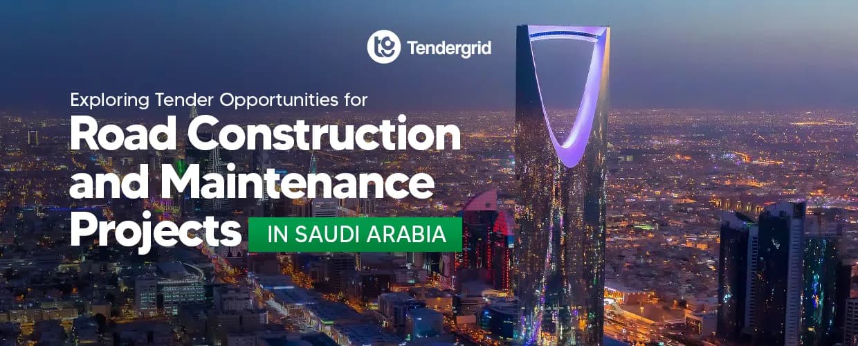 Exploring Tender Opportunities for Road Construction and Maintenance Projects in Saudi Arabia